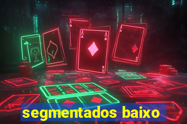 segmentados baixo